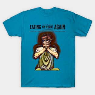 Eating My Words Again T-Shirt